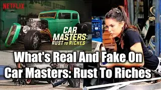 What's Real And Fake On Car Masters: Rust To Riches