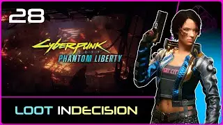 PHANTOM LIBERTY (Cyberpunk 2077) #28: Loot Indecision