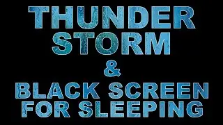 BEST THUNDER STORM & RAIN with BLACK SCREEN FOR SLEEPING (ten hours, no ads during video)