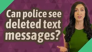 Can police see deleted text messages?