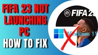 Fifa 23 Not Launching Pc - How To Fix