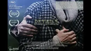 Детали \ Details. Короткометражный фильм. 2018 Cannes Le Petit film festival.