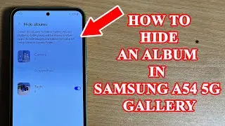 How to hide photo albums in gallery Samsung A54 5G