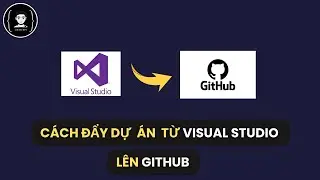 Cách Đẩy Dự Án từ Visual Studio Lên GitHub | Xoan Dev