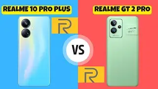 Realme 10 Pro Plus vs Realme GT 2 Pro | Kıyasladık