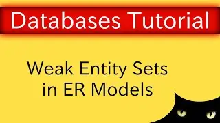 Entity-Relationship Model - Weak Entity Sets | Database Tutorial 3e