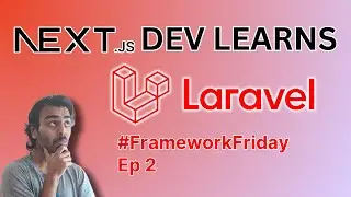 Nextjs Dev learns Laravel #FrameworkFriday