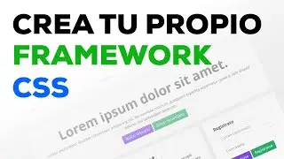 Aprende a crear tu propio Framework de CSS estilo Bootstrap | Responsive