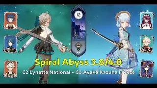 C2 Lynette National & C0 Ayaka Kazuha Freeze | Sprial Abyss Floor 12 - 3.8/4.0 | Genshin Impact