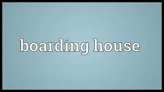 Boarding house Meaning