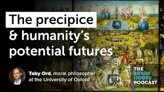 The precipice and humanity's potential futures | Toby Ord (2020)