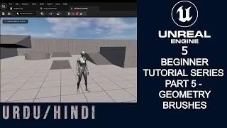 Unreal Engine 5 Beginner tutorial - 5: Geometry Brushes - Level Prototype - Urdu/Hindi