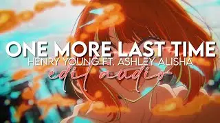 edit audio - one more last time (henry young ft. ashley alisha)