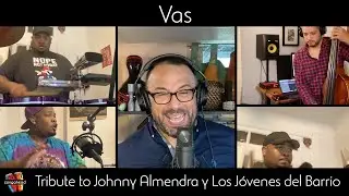 Vas (Cover) - Tribute to Johnny Almendra y Los Jóvenes del Barrio