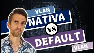 VLAN Nativa vs Default VLAN  y mucho más!