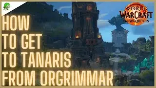 How to get to Tanaris from Orgrimmar The War Within