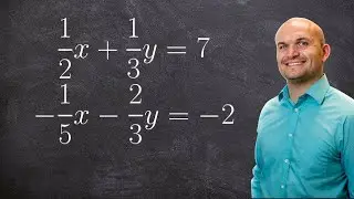 How to Solve a System of Equations Using Elimination with Fractions