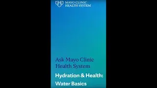 Ask Mayo Clinic Health System – Hydration Matters: Are You Drinking Enough Water?