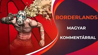 Borderlands Part 1 - First steps