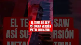 El tema de SAW en Metal Industrial #sawmovie #jigsawpuzzle #jigsaw #metalindustrial #horrormovie