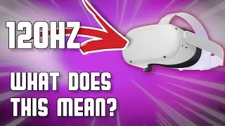 What Does 120Hz Mean For Quest 2 And You As A User?