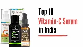 Top 10 Vitamin C Serum | Top 10 Vitamin C Serum in india | Top List