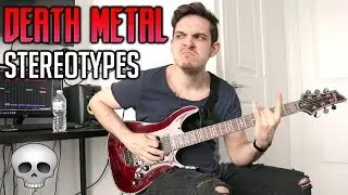 The Most Used Death Metal Stereotypes (FEAT. Andrew Baena)