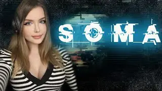 SOMA  ПРОХОЖДЕНИЕ  ➤ На Русском ➤ СОМА Геймплей и Обзор