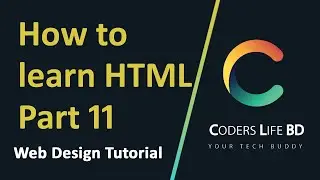 How to Learn HTML Part 11 (List) HTML Bangla Tutorial | Web Design Series | CODERS LIFE BD