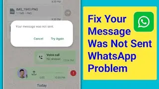 Fix Your Message Was Not Sent WhatsApp Error Problem | WhatsApp Message Not Sending Problem Solve