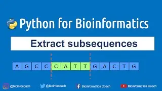 Python for Bioinformatics #4: Extract subsequences using indexing & slicing