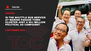 Is the shuttle bus service at Marine Parade town cluster just a S$1 million political ad campaign?