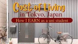 Cost of Living pt 2 | Tokyo, Japan | How I earn