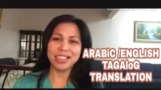 HOW TO LEARN Arabic To English And Tagalog Translation!!