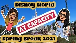 Disney: Spring Break 2021 at Max Capacity