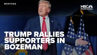 WATCH: Trump rally in Bozeman, MT