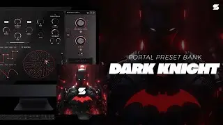 [+50] Best Portal Preset Bank - DARK KNIGHT (808 MAFIA, FUTURE, METRO BOOMIN) Dark Trap Presets 🦇