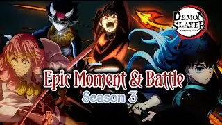 Demon Slayer Season 3 "Pertarungan & Momen Epik Seluruh Episode"