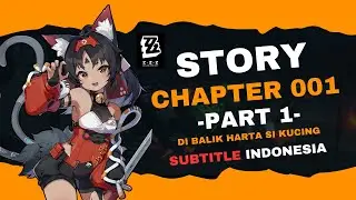 Story Quest Zenless Zone Zero Chapter 001 Part 1 - Di Balik Harta si Kucing - ZZZ 1.0