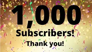 1,000 Subscribers! Thank you! 🙏