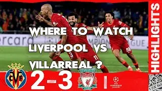 Where To Watch Liverpool Vs Villarreal? ALL WAYS to DO IT!!