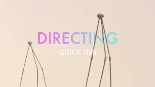 Directing Tips Part 1 📣 