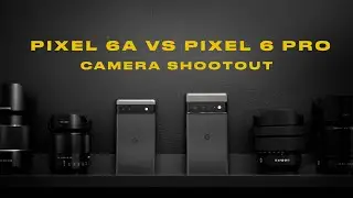 Google Pixel 6a Camera Review: Better Than Pixel 6 Pro?!