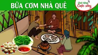 BỮA CƠM NHÀ QUÊ | Phim hoạt hình | Truyện cổ tích | Quà tặng cuộc sống