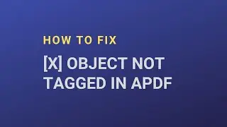 How to fix X Object Not Tagged Error in APDF