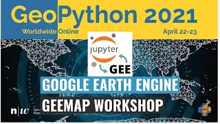 Google Earth Engine and geemap workshop at GeoPython Conference 2021