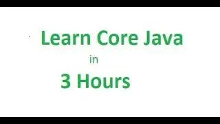 Learn Core Java For Beginners in 3 hours