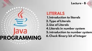 Java | Lec - B | Literals | Type of Literals | Number System | Use of Literals | By Vaibhav Singh