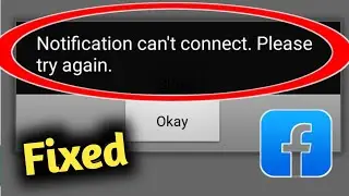 Fix Facebook Notification Can't Connect Problem Solved