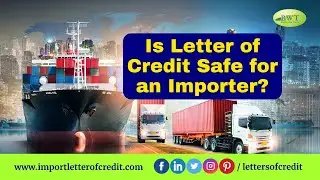 Is Letter of Credit Safe for an Importer? | How to Open LC